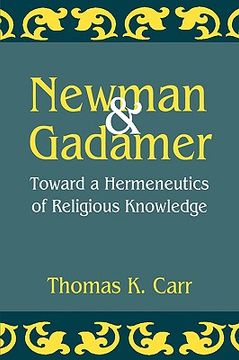 portada newman and gadamer: toward a hermeneutics of religious knowledge (in English)