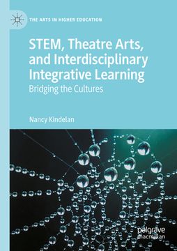 portada Stem, Theatre Arts, and Interdisciplinary Integrative Learning: Bridging the Cultures (en Inglés)
