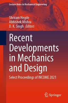 portada Recent Developments in Mechanics and Design: Select Proceedings of Income 2021 (en Inglés)