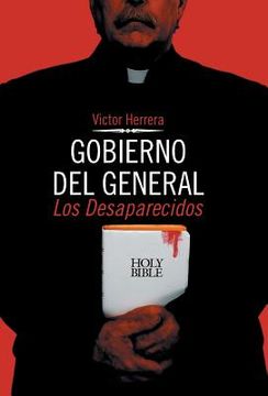 portada Gobierno del General: Los Desaparecidos (in English)