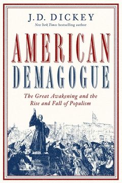 portada American Demagogue: The Great Awakening and the Rise and Fall of Populism (en Inglés)