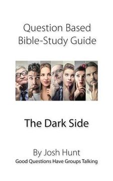 portada Question-based Bible Study Guide -- The Dark Side: Good Questions Have Groups Talking (en Inglés)