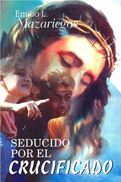 portada Seducido por el Crucificado (in Spanish)