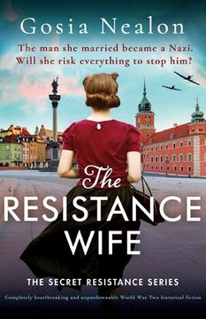 portada The Resistance Wife: Completely heartbreaking and unputdownable World War Two historical fiction (en Inglés)