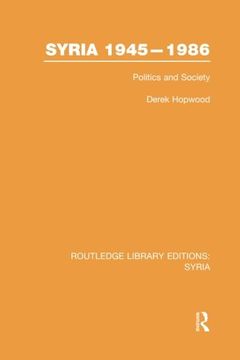 portada Syria 1945-1986: Politics and Society (Routledge Library Editions: Syria)