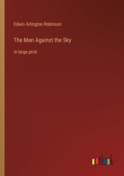 portada The Man Against the Sky: in large print (en Inglés)