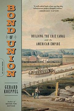 portada Bond of Union: Building the Erie Canal and the American Empire (en Inglés)