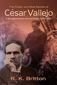 portada The Poetic and Real Worlds of César Vallejo (1892-1938): A Struggle Between Art and Politics (in English)