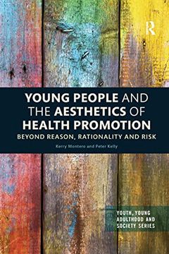 portada Young People and the Aesthetics of Health Promotion: Beyond Reason, Rationality and Risk (Youth, Young Adulthood and Society) (en Inglés)