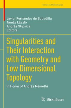 portada Singularities and Their Interaction with Geometry and Low Dimensional Topology: In Honor of András Némethi (in English)