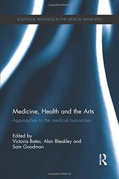 portada Medicine, Health and the Arts: Approaches to the Medical Humanities (Routledge Advances in the Medical Humanities)