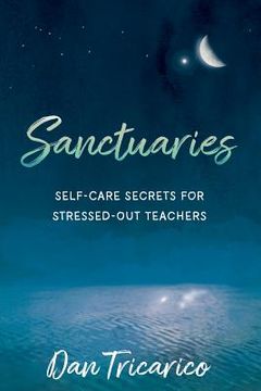 portada Sanctuaries: Self-Care Secrets for Stressed-Out Teachers (in English)