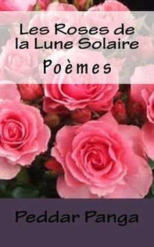 portada les Roses de la Lune Solaire: Poemes (en Francés)