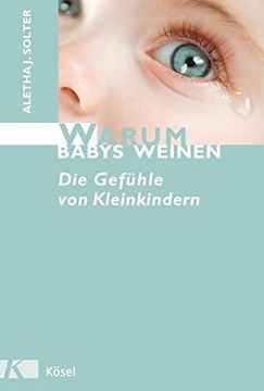 portada Warum Babys Weinen: Die Gefühle von Kleinkindern 