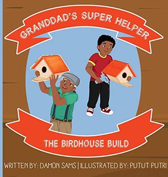 portada Granddad'S Super Helper, the Birdhouse Build (in English)