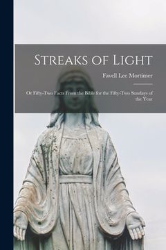 portada Streaks of Light: or Fifty-two Facts From the Bible for the Fifty-two Sundays of the Year (in English)