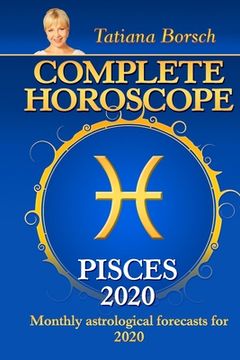 portada Complete Horoscope PISCES 2020: Monthly Astrological Forecasts for 2020 (en Inglés)