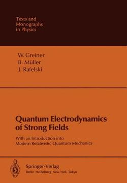 portada quantum electrodynamics of strong fields: with an introduction into modern relativistic quantum mechanics (en Inglés)