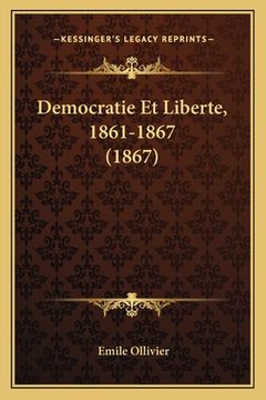 portada Democratie Et Liberte, 1861-1867 (1867) (en Francés)