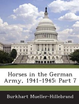 portada Horses in the German Army, 1941-1945: Part 7 (en Inglés)