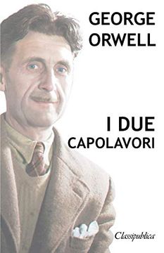 portada George Orwell - i due Capolavori: La Fattoria Degli Animali - 1984 (Classipublica) 