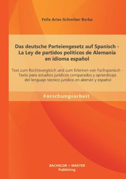 portada Das Deutsche Parteiengesetz auf Spanisch (la ley de Partidos Políticos de Alemania en Idioma Español): Text zum Rechtsvergleich und zum Erlernen von Fachspanisch
