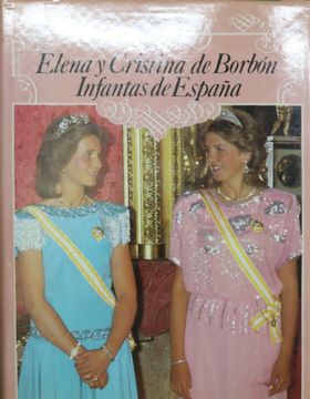portada Elena y Critina de Borbon. Infantas de España