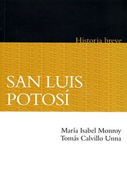 portada San Luís Potosí. Historia Breve (Historia Breve (in Spanish)