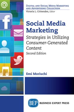 portada Social Media Marketing, Second Edition: Strategies in Utilizing Consumer-Generated Content (en Inglés)
