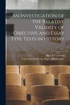 portada An Investigation of the Relative Validity of Objective and Essay Type Tests in History (in English)