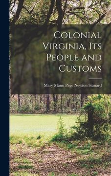 portada Colonial Virginia, its People and Customs (en Inglés)