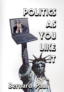 portada politics as you like it: commentary from the internet an example of writing from the world wide web (en Inglés)