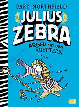 portada Julius Zebra - Ärger mit den Ägyptern (Die Julius Zebra-Bücher, Band 3) (en Alemán)