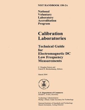 portada NIST Handbook 150-2A: National Voluntary Laboratory Accreditation Program, Calibration Laboratories Technical Guide for Electromagnetic DC L (en Inglés)