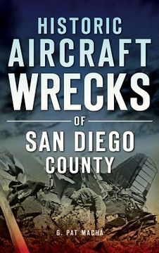 portada Historic Aircraft Wrecks of San Diego County (in English)