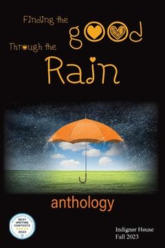 portada Finding the Good Through the Rain: Indignor House Anthology 2023 (in English)