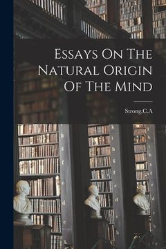 portada Essays On The Natural Origin Of The Mind (en Inglés)