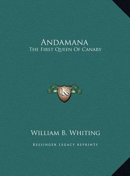 portada andamana: the first queen of canary: and her remarkable and successfulthe first queen of canary: and her remarkable and successf