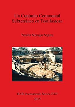 portada Un Conjunto Ceremonial Subterráneo en Teotihuacan (BAR International Series)