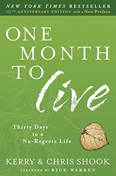 portada One Month to Live: Thirty Days to a No-Regrets Life (en Inglés)