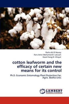 portada cotton leafworm and the efficacy of certain new means for its control (en Inglés)