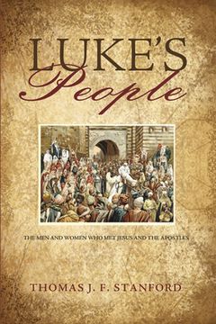 portada Luke's People: The Men and Women Who Met Jesus and the Apostles (en Inglés)