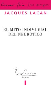 portada El Mito Individual del Neurótico: O Poesía y Verdad en la Neurosis (Campo Freudiano)