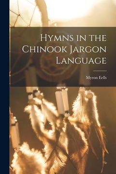 portada Hymns in the Chinook Jargon Language (en Inglés)