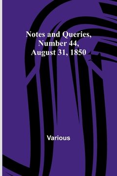 portada Notes and Queries, Number 44, August 31, 1850 (en Inglés)