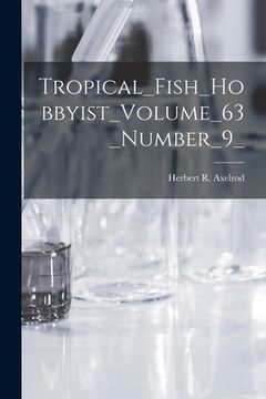 portada Tropical_Fish_Hobbyist_Volume_63_Number_9_ (in English)