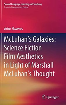 portada Mcluhan’S Galaxies: Science Fiction Film Aesthetics in Light of Marshall Mcluhan’S Thought (Second Language Learning and Teaching) (en Inglés)