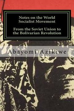 portada Notes on the World Socialist Movement: From the Soviet Union to the Bolivarian Revolution (en Inglés)