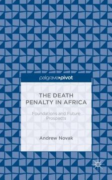 portada The Death Penalty in Africa: Foundations and Future Prospects (en Inglés)