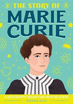 portada The Story of Marie Curie: A Biography Book for new Readers (Story of: A Biography for new Readers) (in English)
